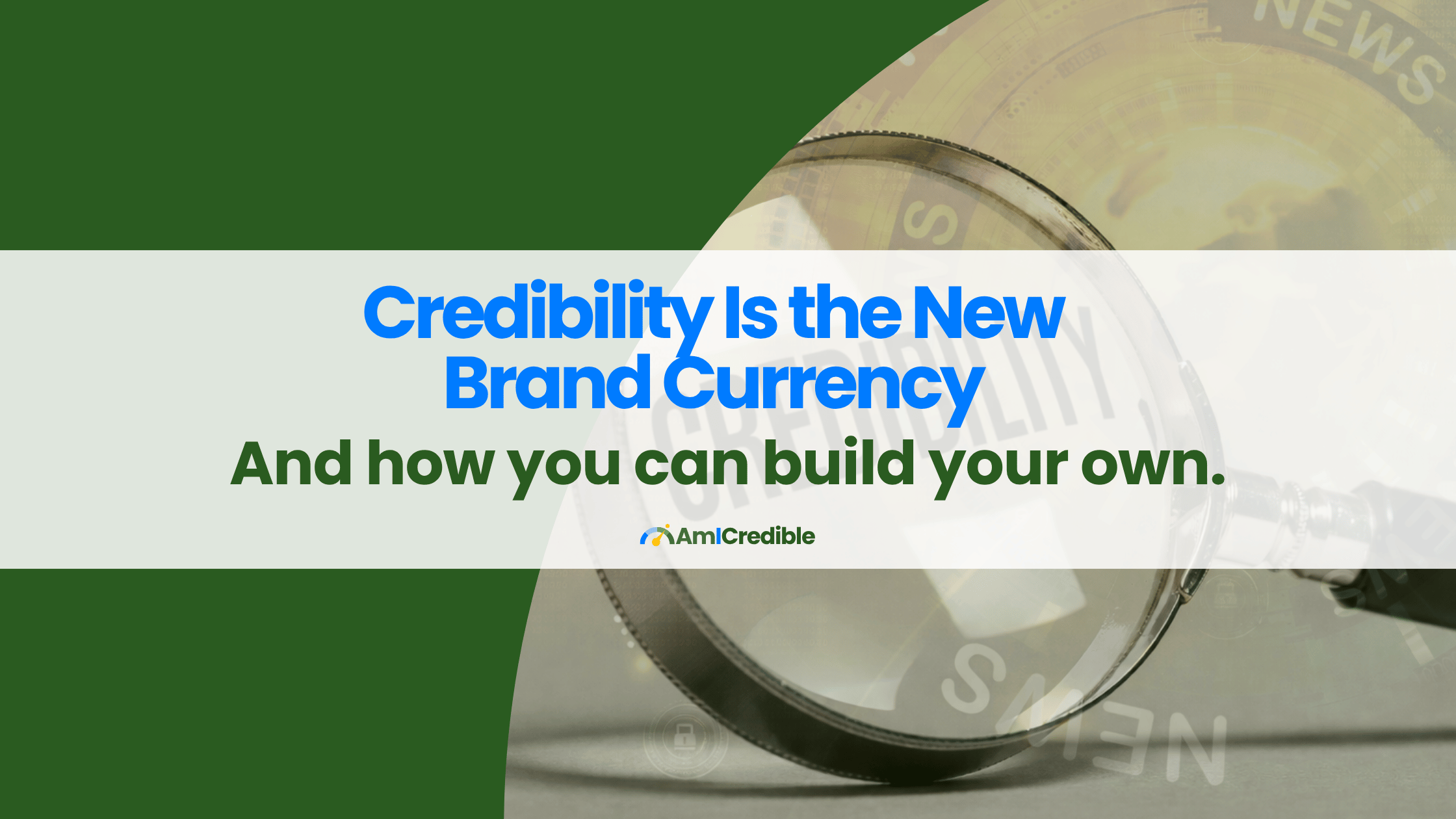 Credibility is the New Brand Currency Blog Title